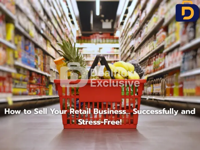 วิธีขายธุรกิจค้าปลีกของคุณ... ให้ประสบความสำเร็จและไร้ความเครียด!